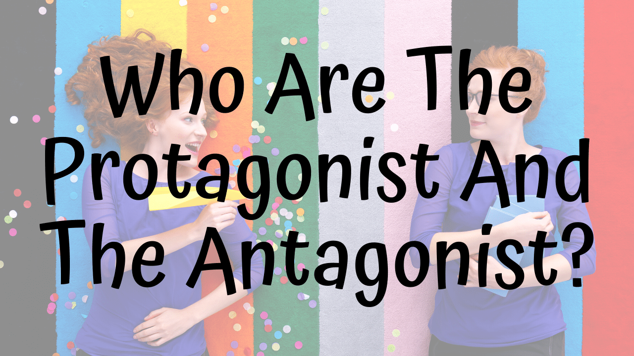 Who Are The Protagonist And The Antagonist