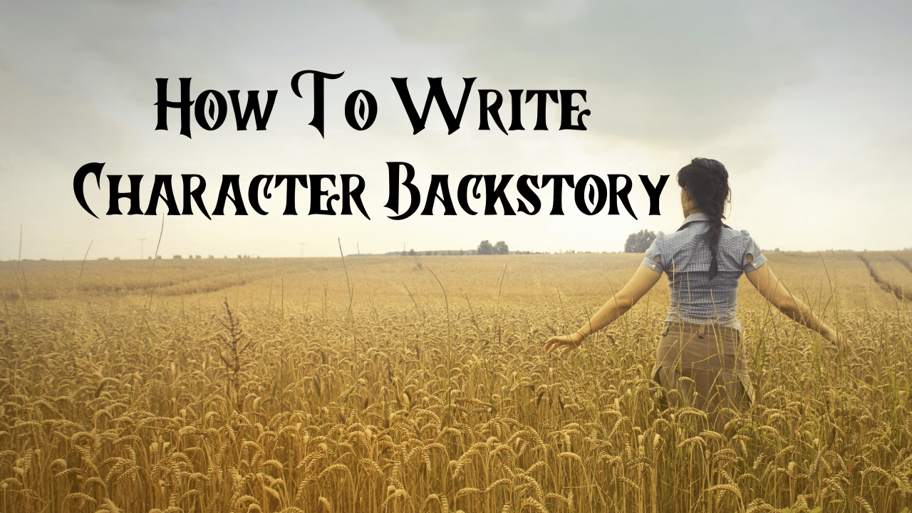 How To Write Character Backstory