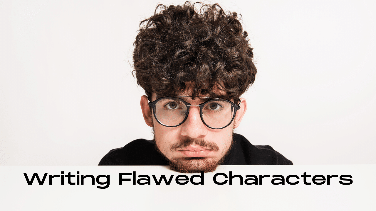 Writing Flawed Characters