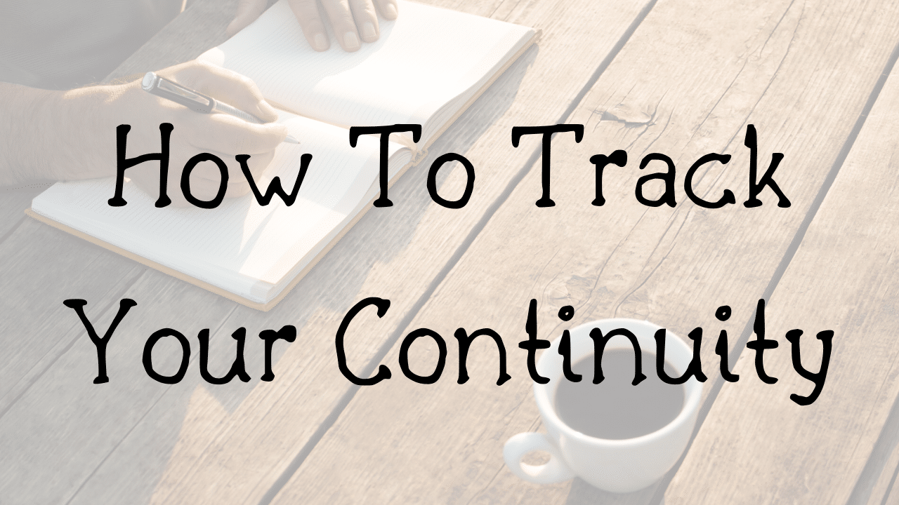 How To Track Your Continuity