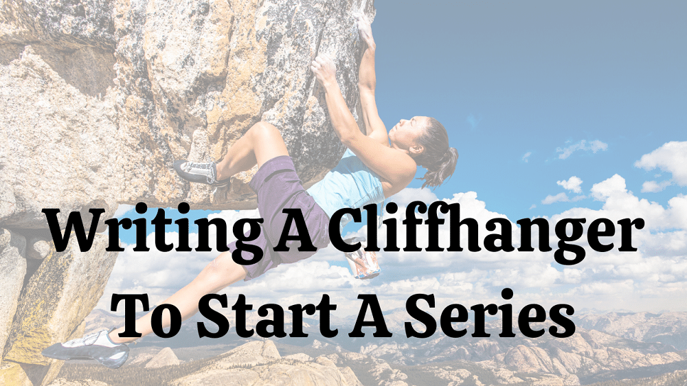 Writing A Cliffhanger To Start A Series
