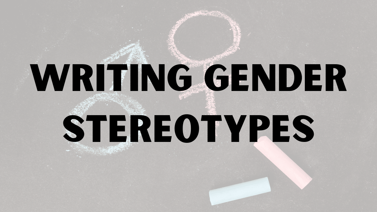 Writing Gender Stereotypes