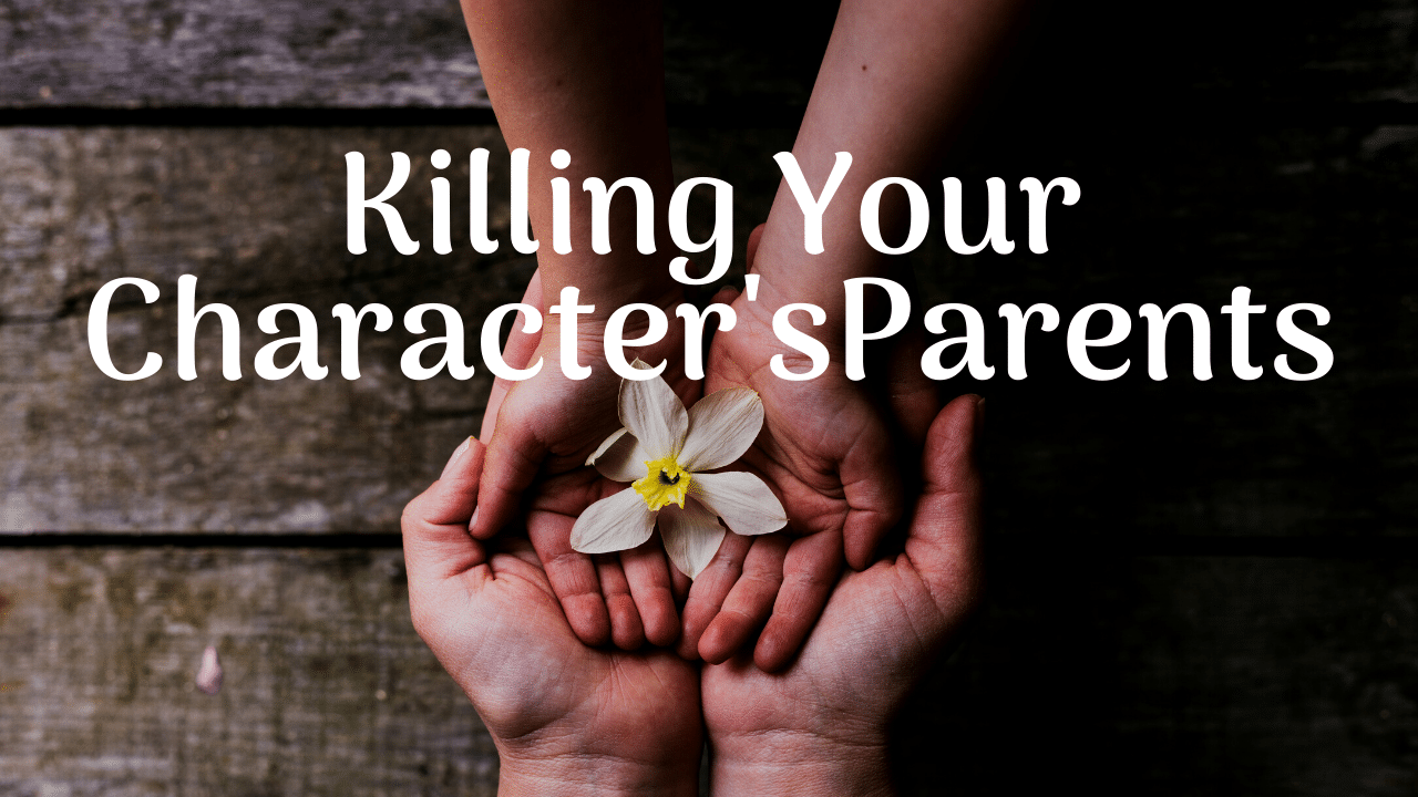 Killing Your Characters Parents