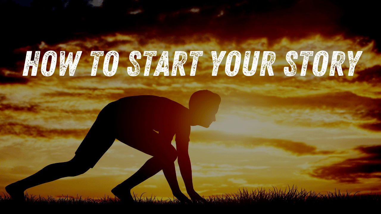 How To Start Your Story