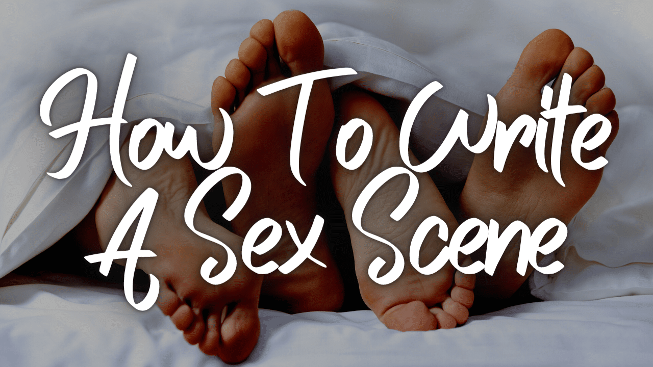 How To Write A Sex Scene