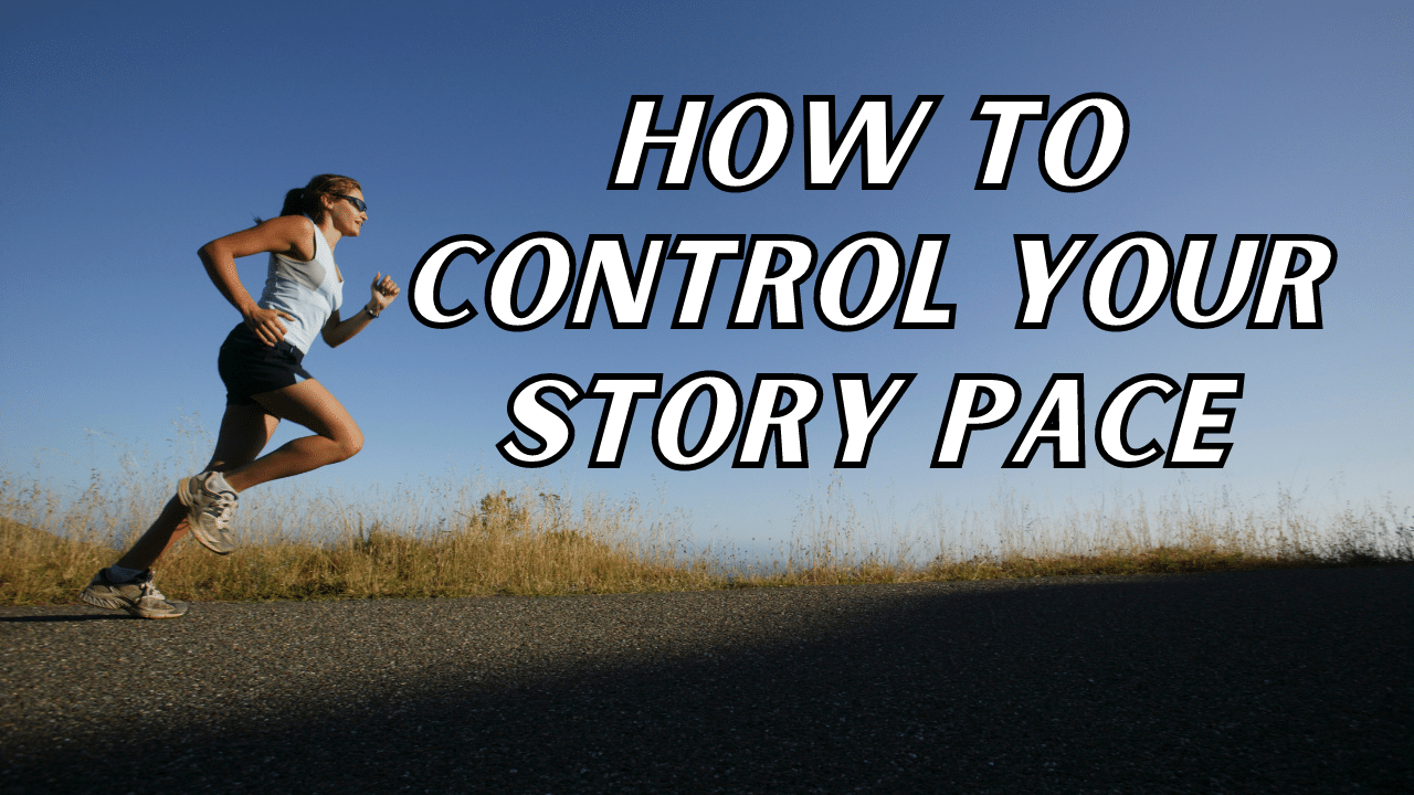How To Control Your Story Pace