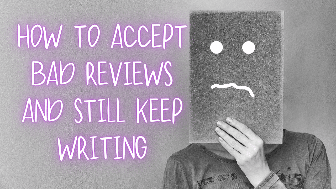 How To Accept Bad Reviews And Still Keep Writing