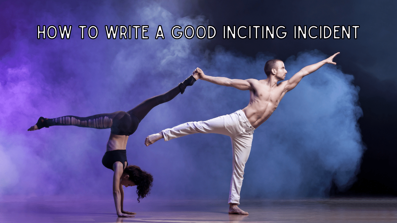How To Write A Good Inciting Incident