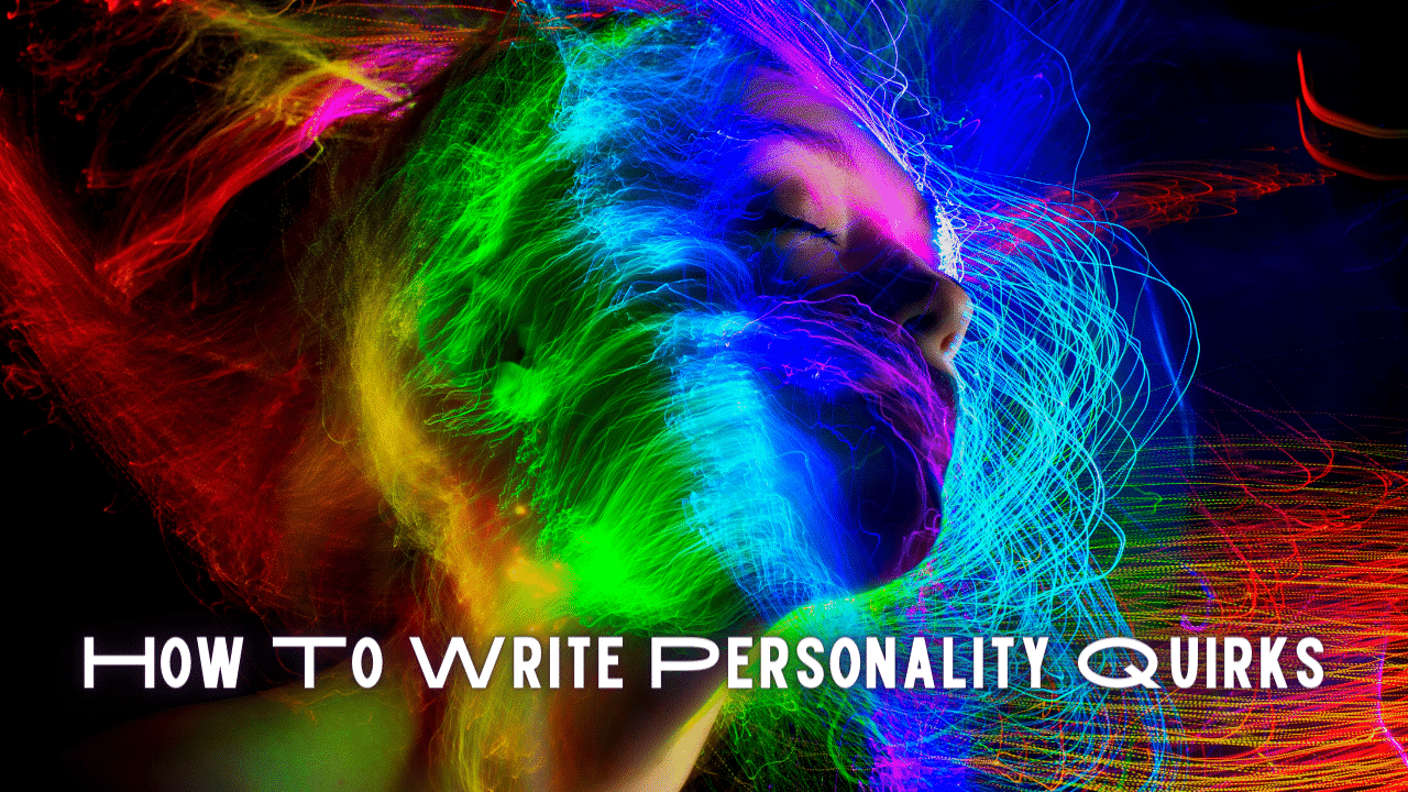 How To Write Personality Quirks