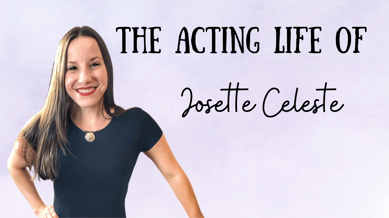 The Acting Life Of Josette Celeste