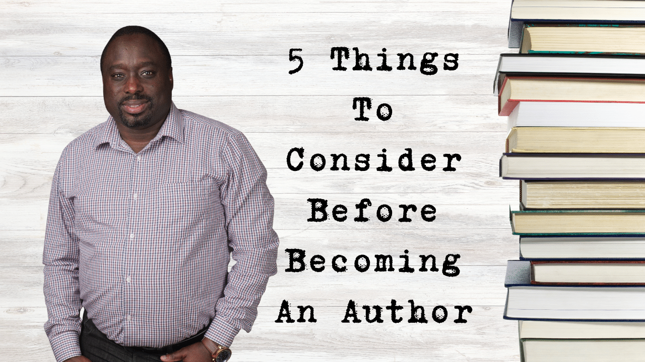 5 Things To Consider Before Becoming An Author