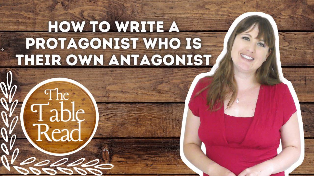 Ep4 How To Write A Protagonist Who Is Their Own Antagonist