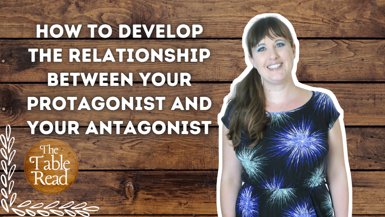 Ep5 How To Develop The Relationship Between Your Protagonist And Your Antagonist