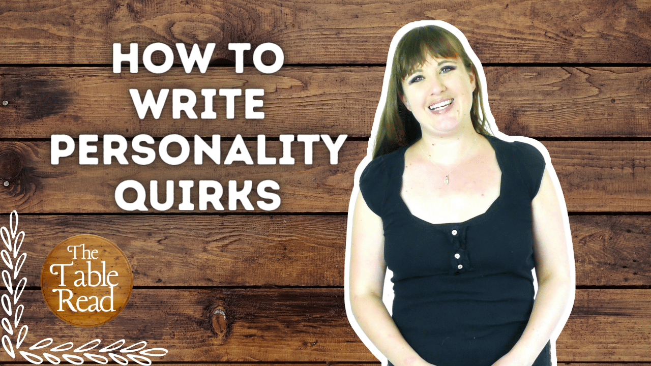 Ep8 How To Write Personality Quirks