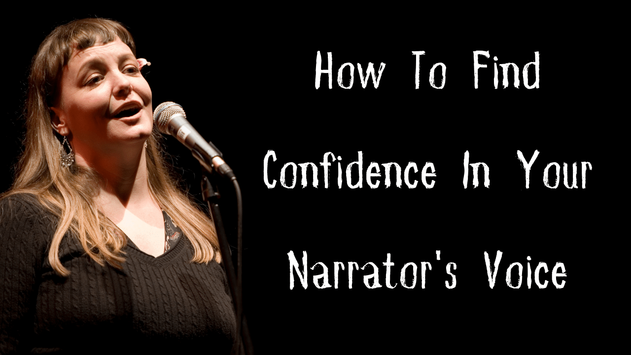 How To Find Confidence In Your Narrators Voice