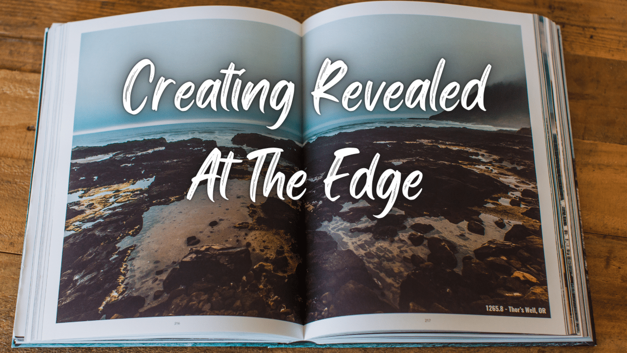 Creating Revealed At The Edge