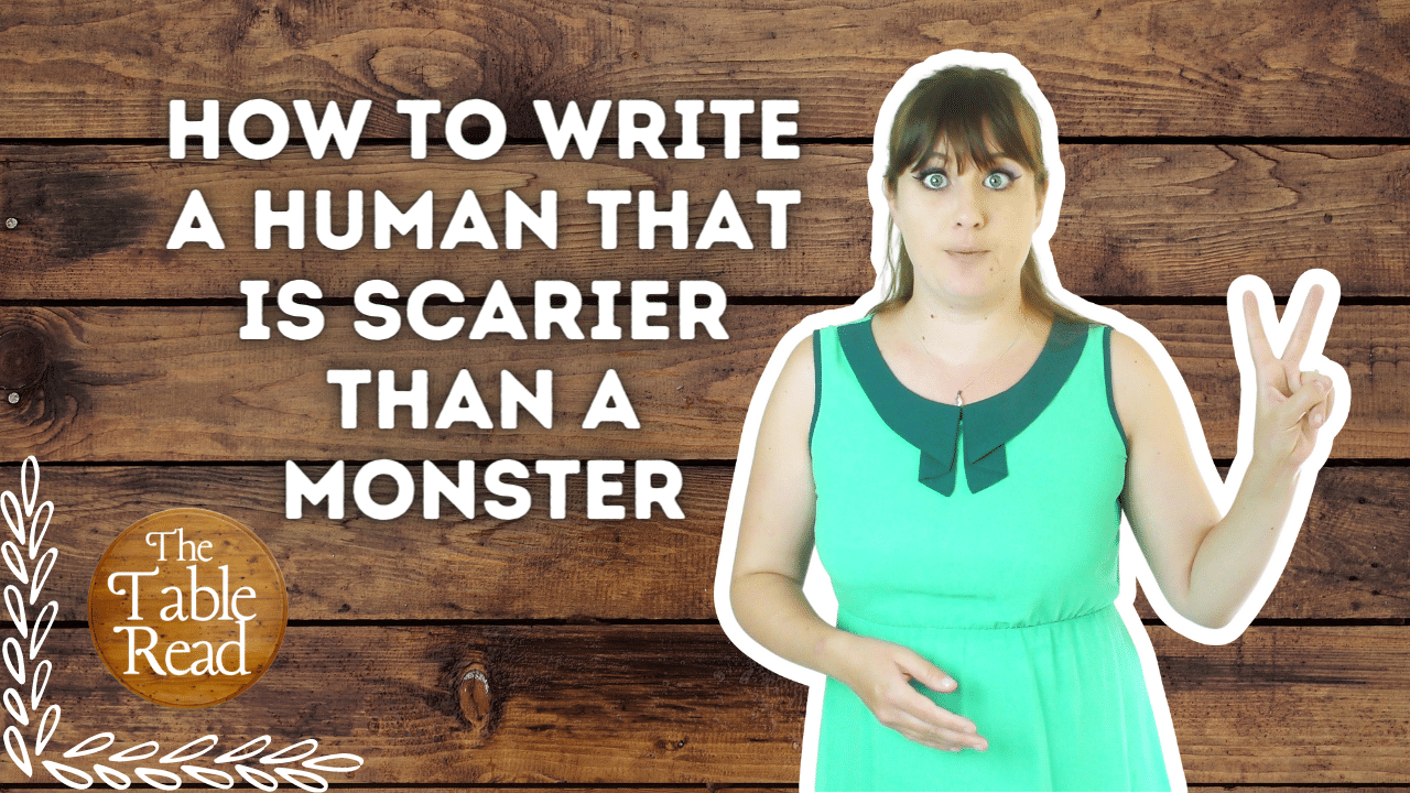Ep15 How To Write Humans That Are Scarier Than Monsters