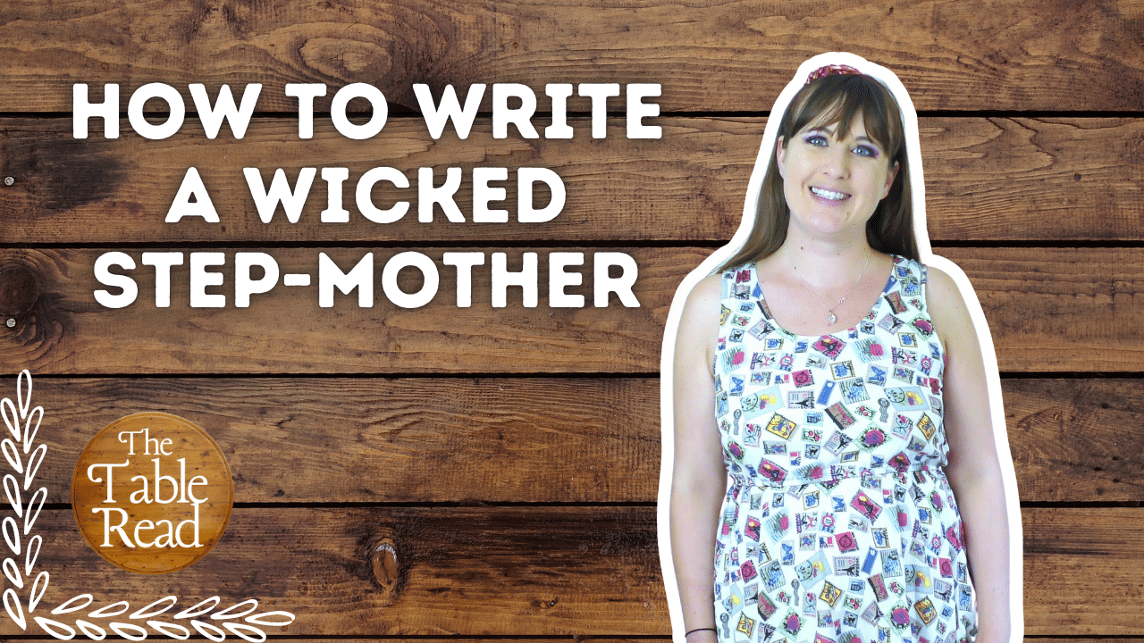 Ep17 How To Write A Wicked Step Mother