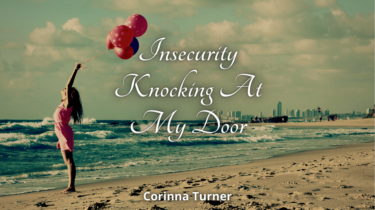 Insecurity Knocking At My Door
