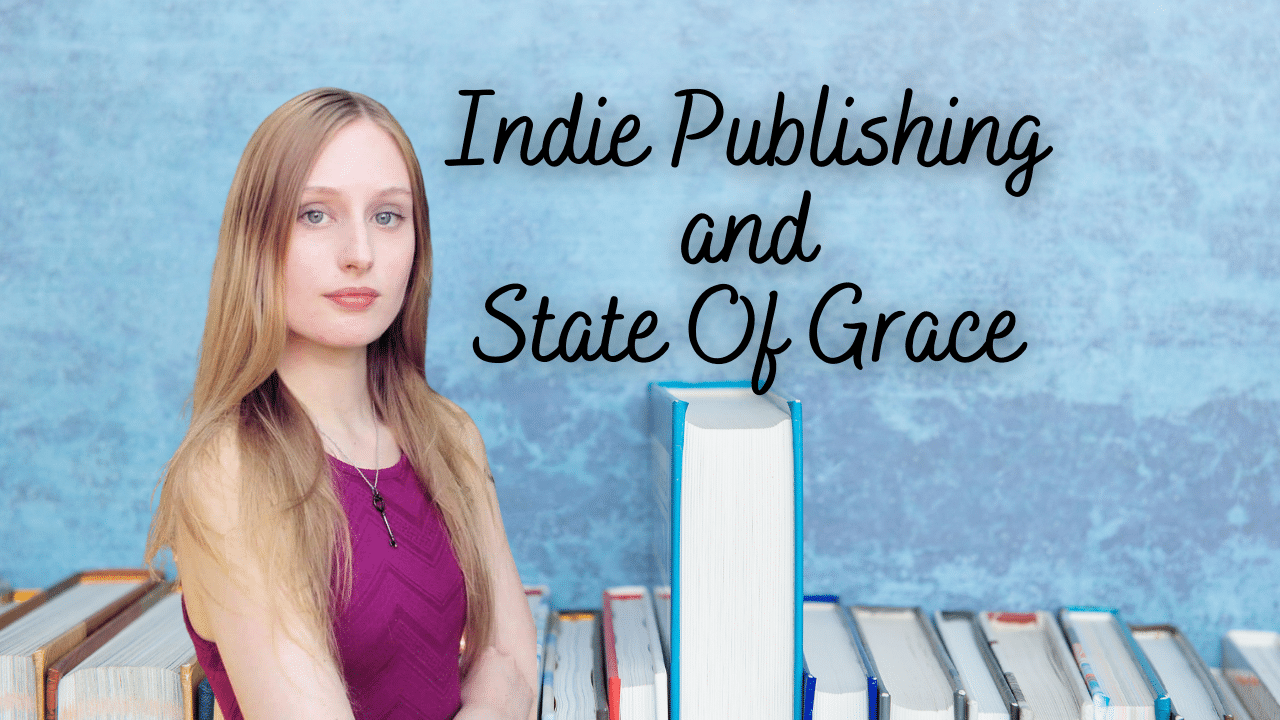 Indie Publishing and State Of Grace