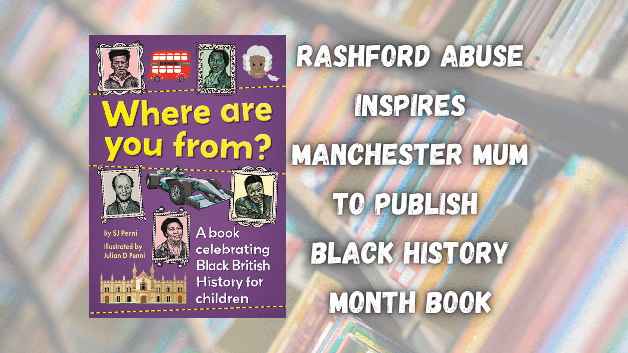 Rashford Abuse Inspires Manchester Mum To Publish Black History Month Book