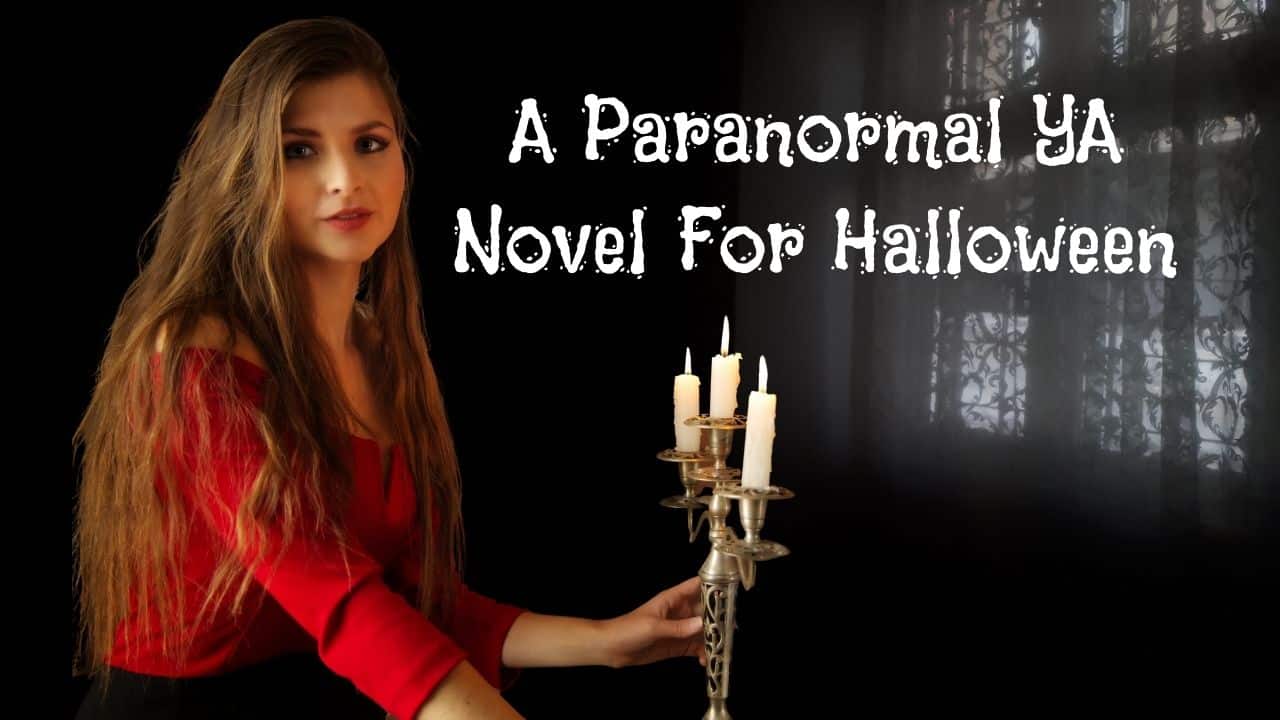 A Paranormal YA Novel For Halloween
