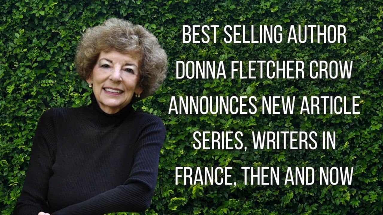 Best Selling Author Donna Fletcher Crow Announces New Article Series Writers In France Then And Now