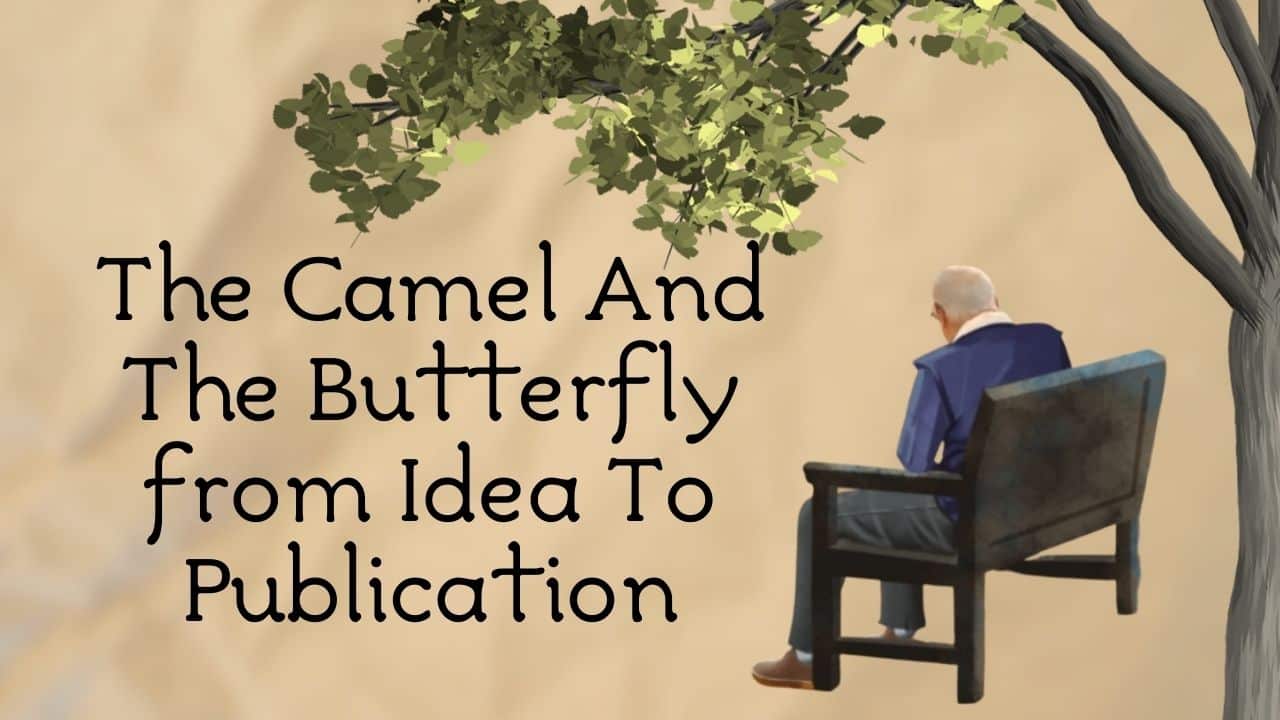 The Camel And The Butterfly from Idea To Publication 1