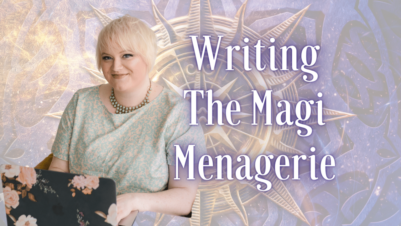 Writing The Magi Menagerie