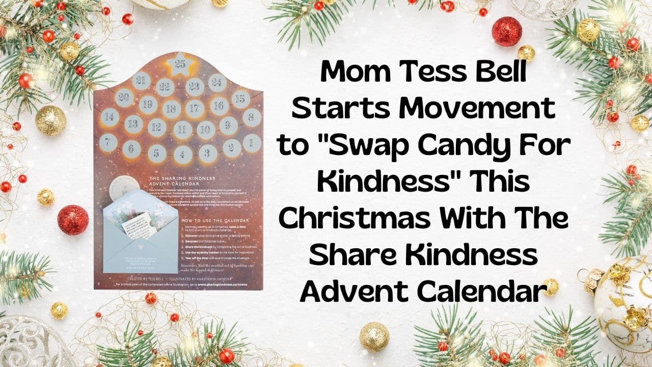 Mom Tess Bell Starts Movement to Swap Candy For Kindness This Christmas With The Share Kindness Advent Calendar