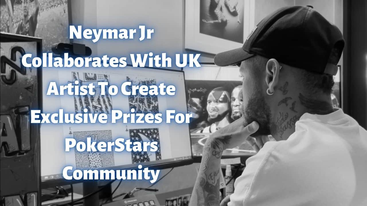 Neymar Jr Collaborates With UK Artist To Create Exclusive Prizes For PokerStars Community