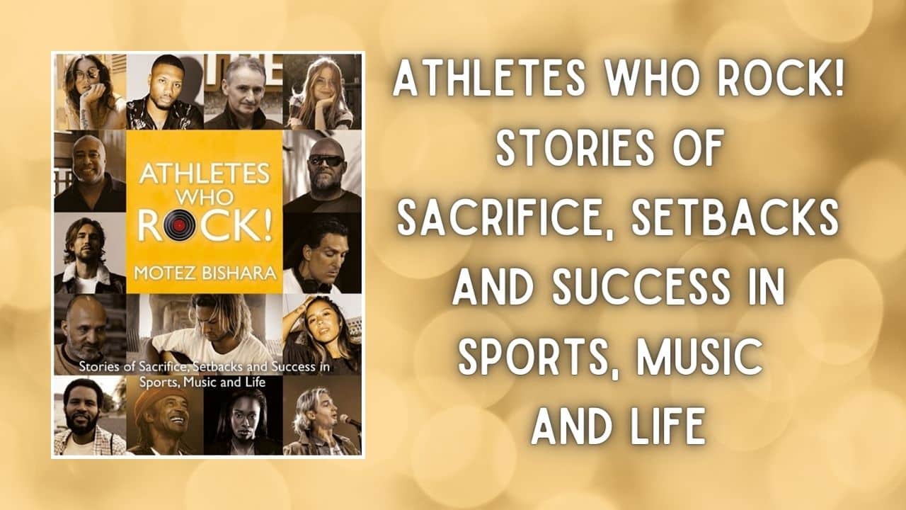 Athletes Who Rock Stories of Sacrifice Setbacks and Success in Sports Music and Life