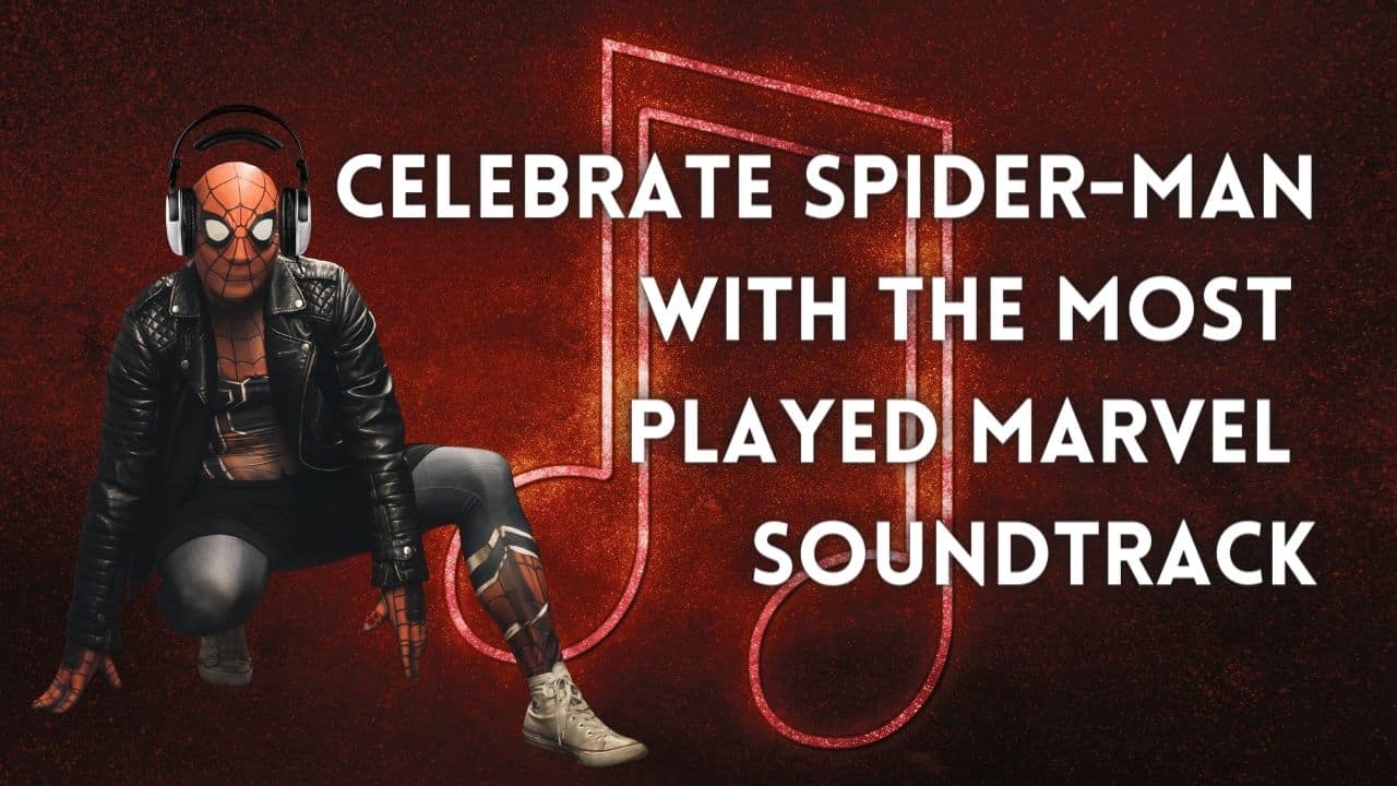 Celebrate Spider Man With The Most Played Marvel Soundtrack