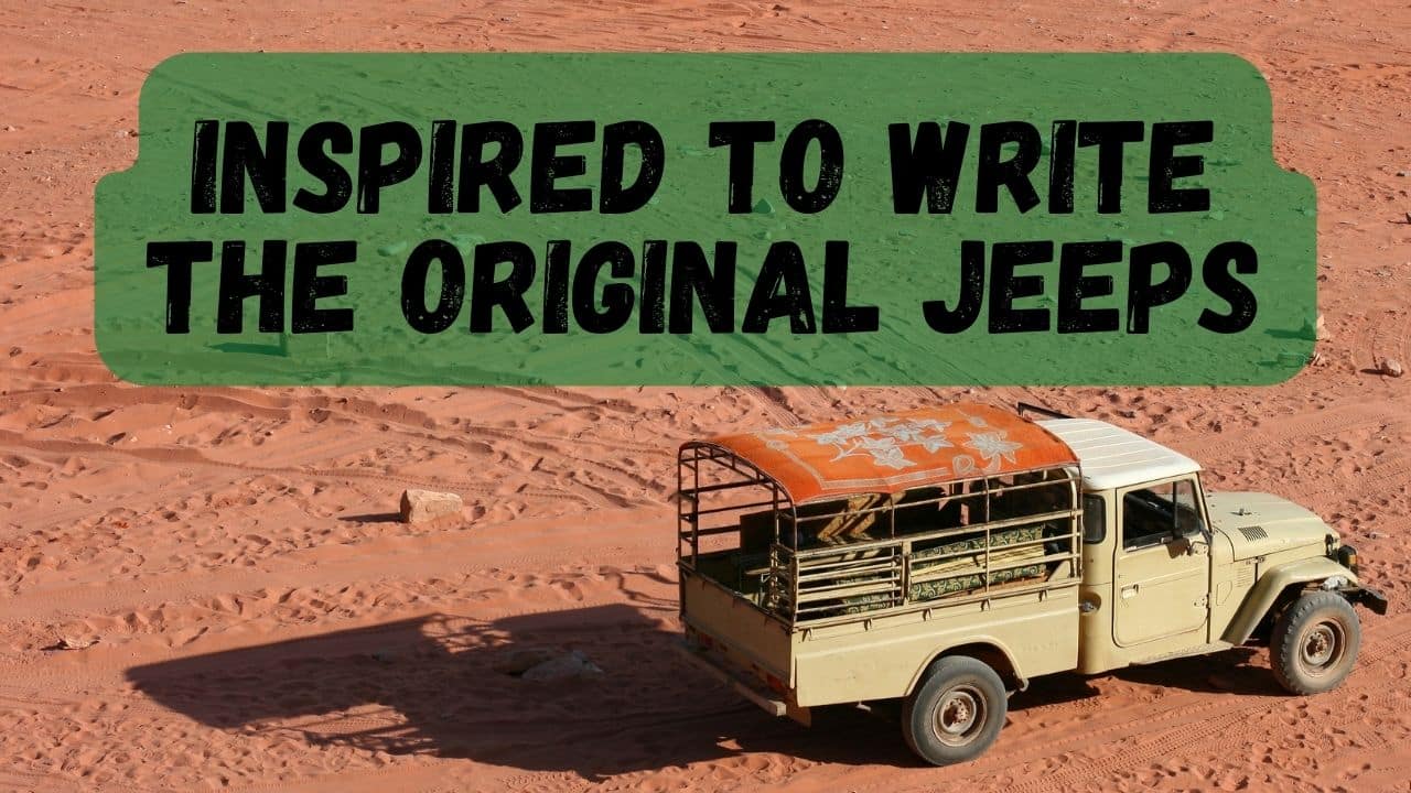 Inspired To Write The Original Jeeps