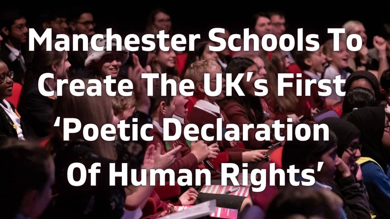 Manchester Schools To Create The UKs First ‘Poetic Declaration Of Human Rights