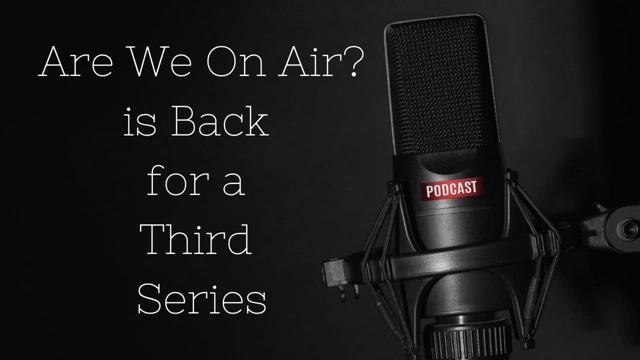 Are We On Air is Back for a Third Series