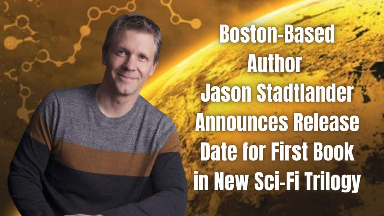 Boston Based Author Jason Stadtlander Announces Release Date for First Book in New Sci Fi Trilogy