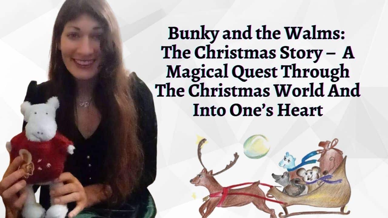 Bunky and the Walms The Christmas Story – A Magical Quest Through The Christmas World And Into Ones Heart