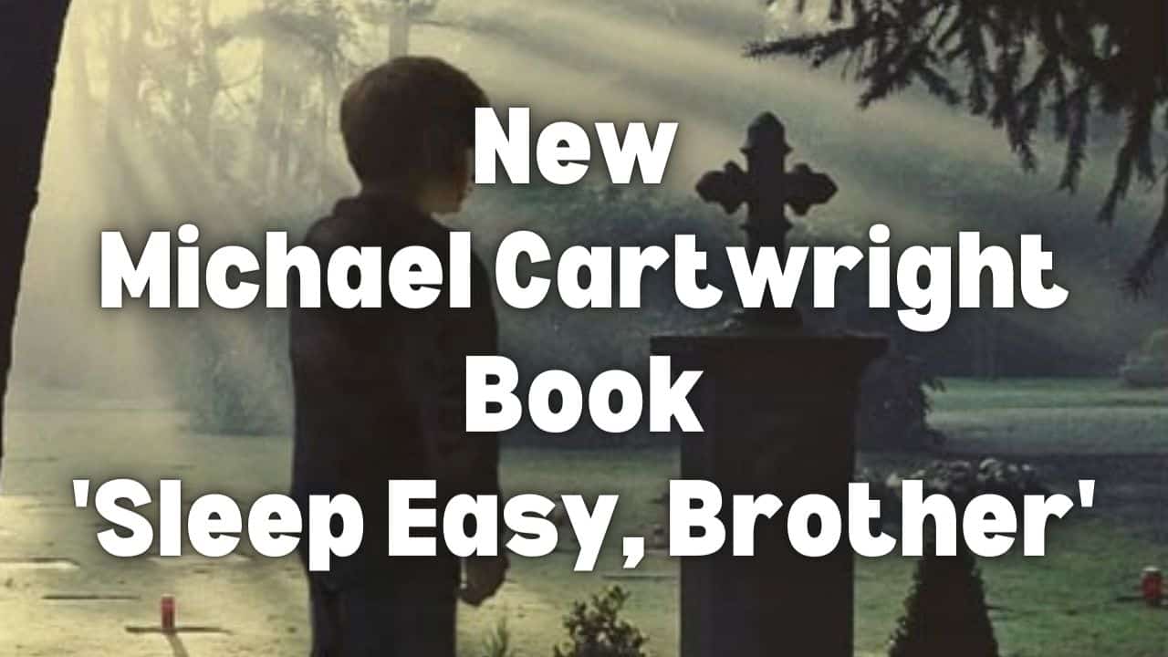 New Michael Cartwright Book Sleep Easy Brother