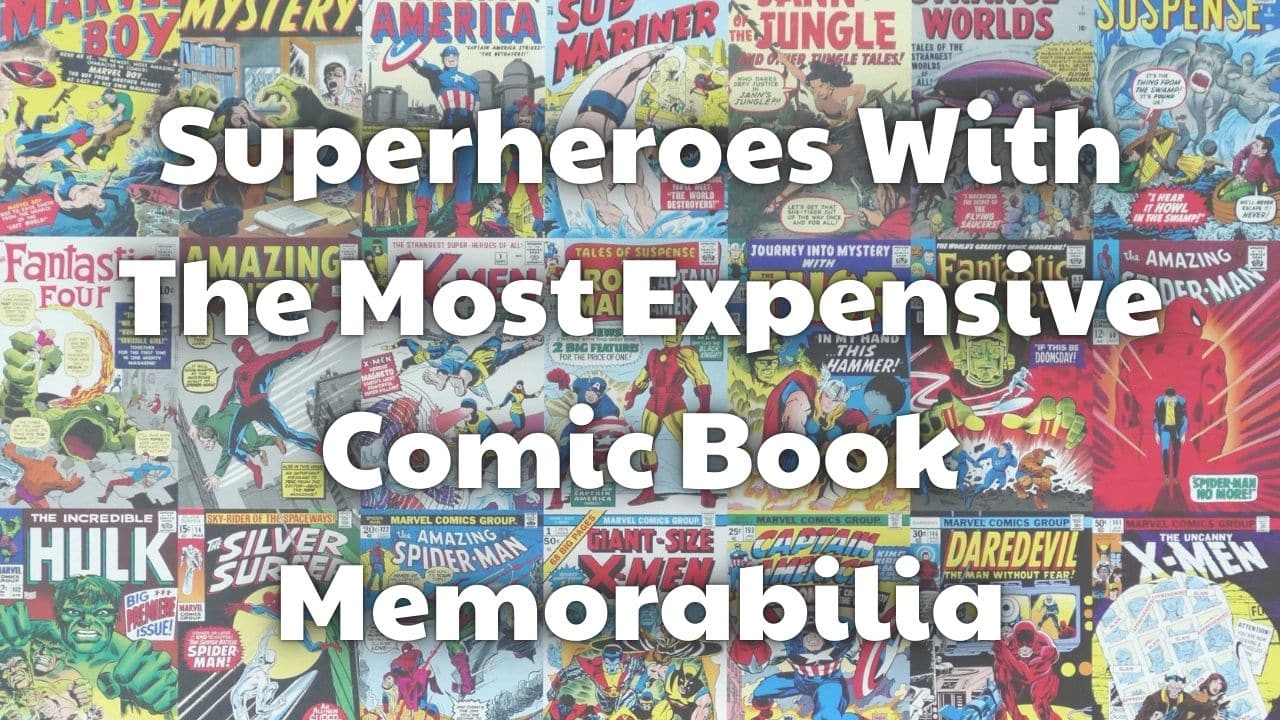 Superheroes With The Most Expensive Comic Book Memorabilia
