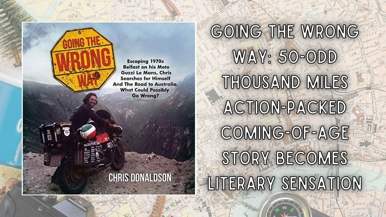 Going The Wrong Way 50 Odd Thousand Miles Action Packed Coming Of Age Story Becomes Literary Sensation