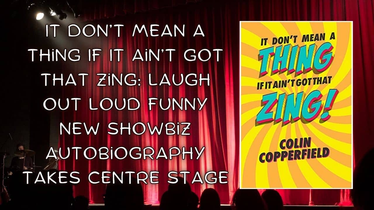 It Dont Mean A Thing If It Aint Got That Zing Laugh Out Loud Funny New Showbiz Autobiography Takes Centre Stage