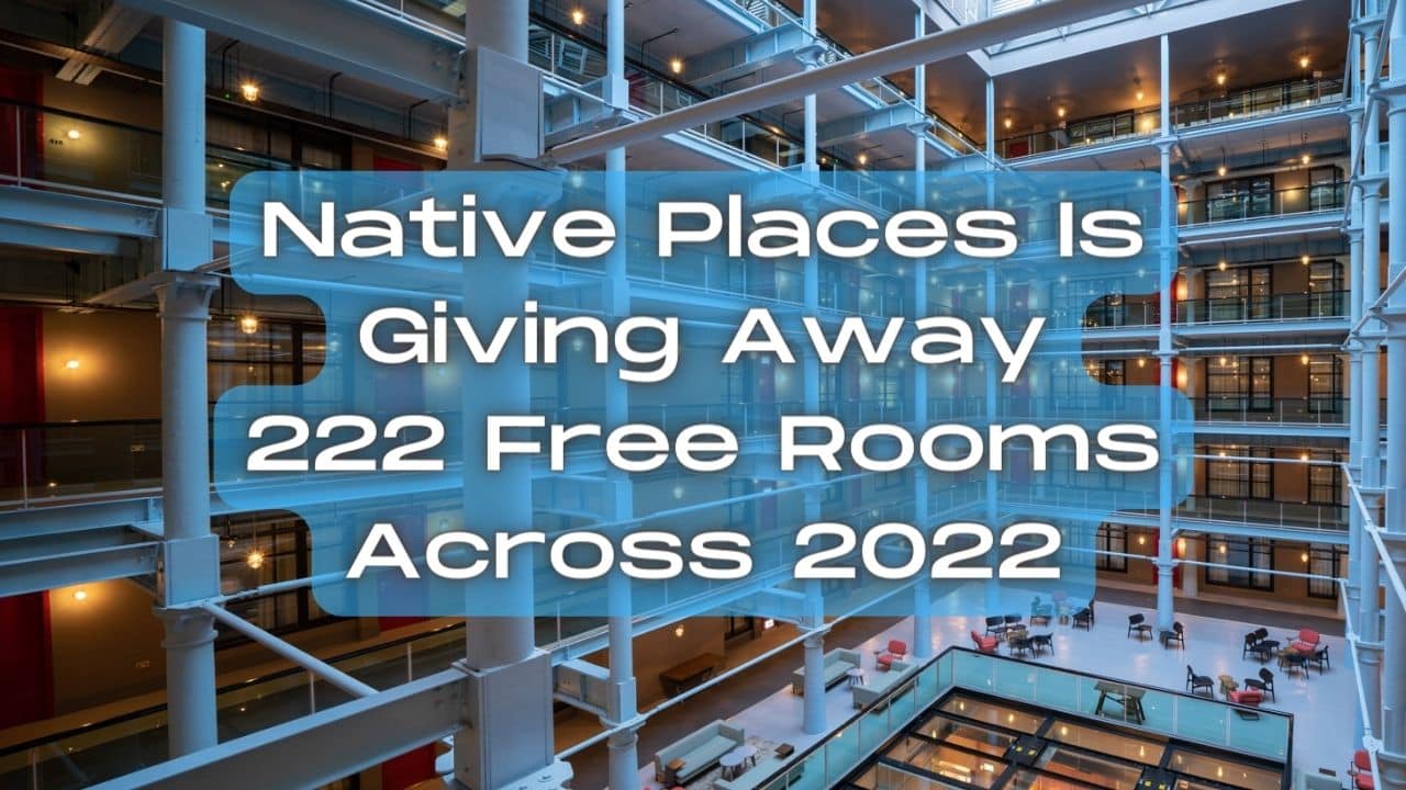 Native Places Is Giving Away 222 Free Rooms Across 2022