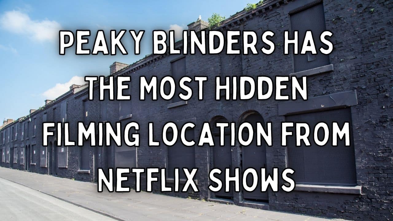 Peaky Blinders Has The Most Hidden Filming Location from Netflix Shows