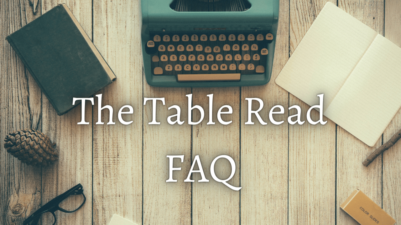 The Table Read FAQ