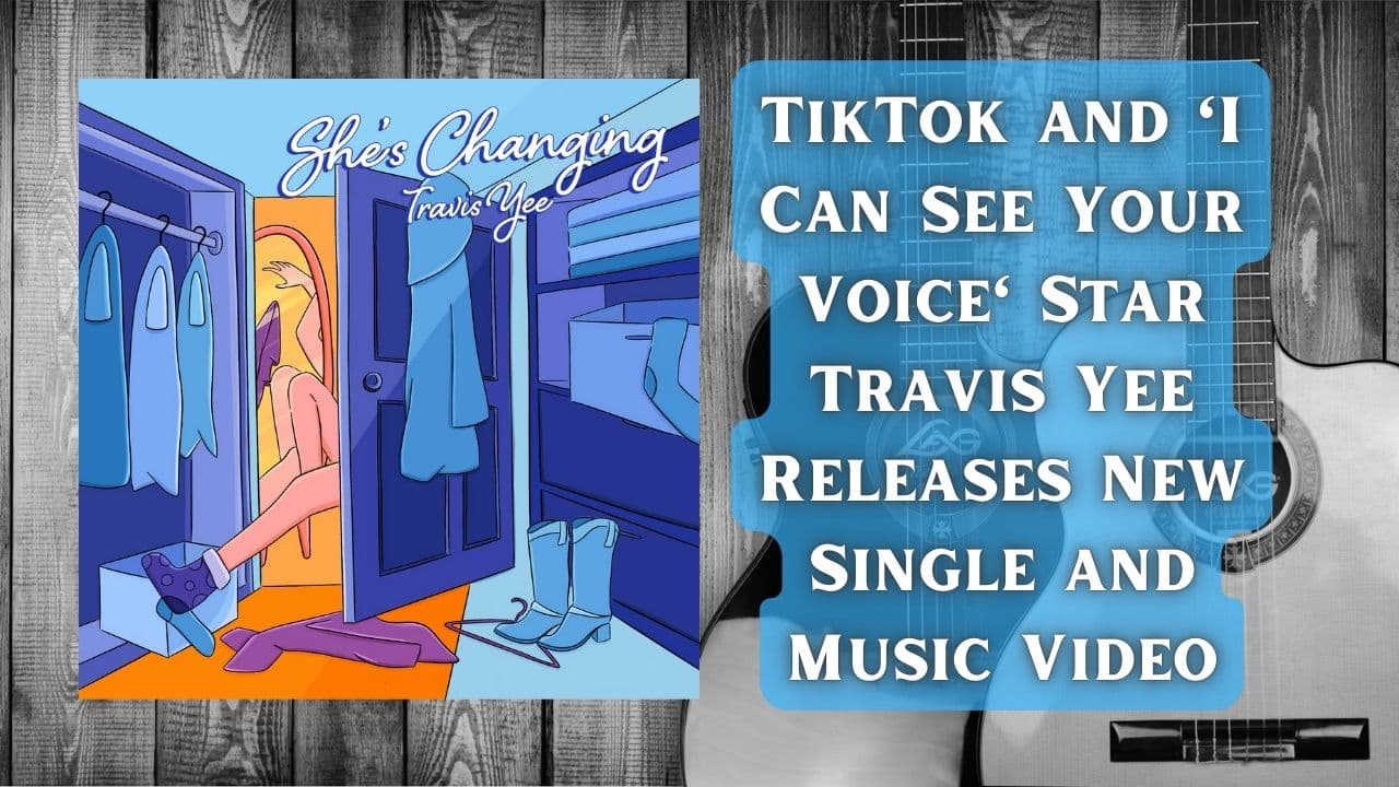 TikTok and I Can See Your Voice Star Travis Yee Releases New Single and Music Video