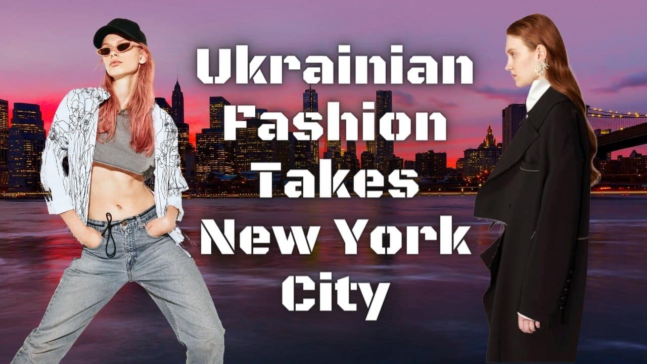 Ukrainian Fashion Takes New York City