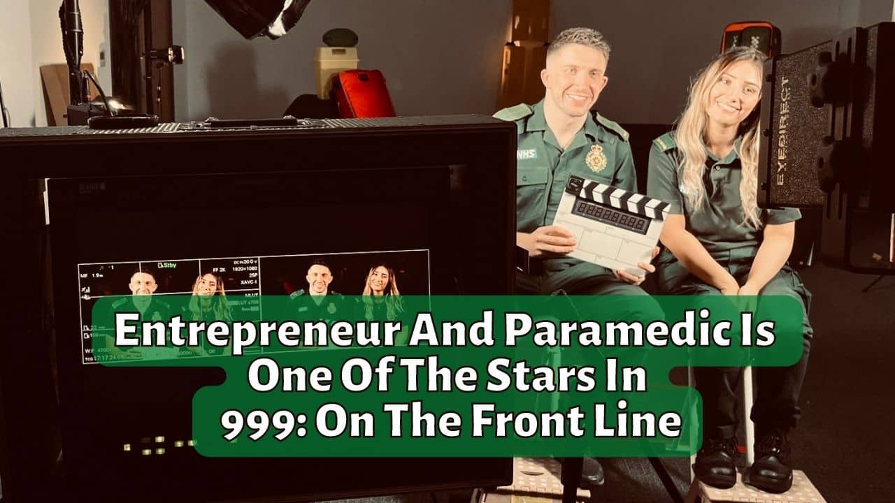 Entrepreneur And Paramedic Is One Of The Stars In 999 On The Front Line 1