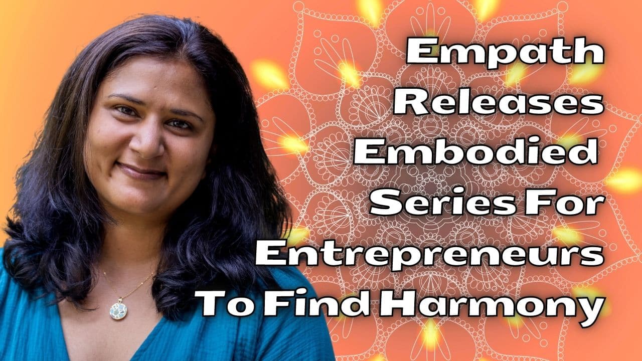 Empath Releases Embodied Series For Entrepreneurs To Find Harmony 2